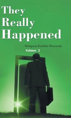 They Really Happened: Volume 2 - Thilagaraj Kandiah Muniandy - cover