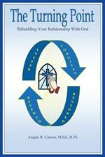 The Turning Point: Rebuilding Your Relationship with God