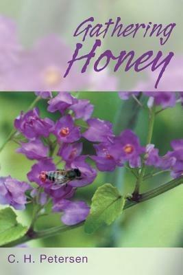 Gathering Honey - C. H. Petersen - cover