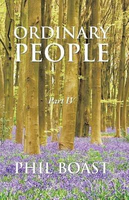Ordinary People: Part IV - Phil Boast - cover