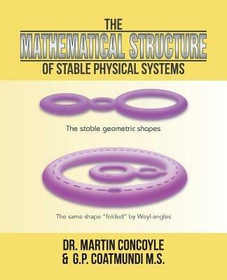 The Mathematical Structure of Stable Physical Systems - Martin Concoyle & G.P. Coatmundi - cover