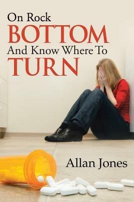 On Rock Bottom and Know Where to Turn - Allan Jones - cover