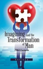 Imagining and the Transformation of Man: 1964 Lectures