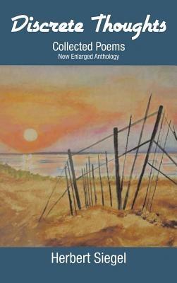 Discrete Thoughts Collected Poems: New Enlarged Anthology - Herbert Siegel - cover