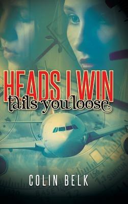 Heads I Win Tails You Loose - Colin Belk - cover