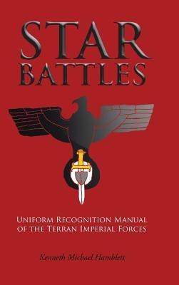 Star Battles: Uniform Recognition Manual of the Terran Imperial Forces - Kenneth Michael Hamblett - cover