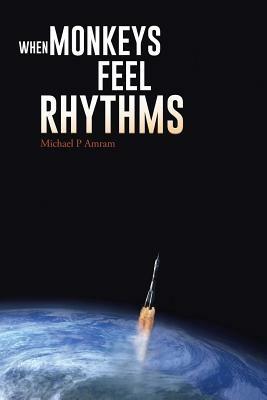 When Monkeys Feel Rhythms - Michael P Amram - cover
