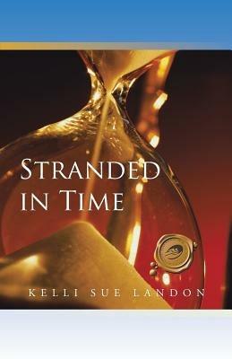 Stranded in Time - Kelli Sue Landon - cover