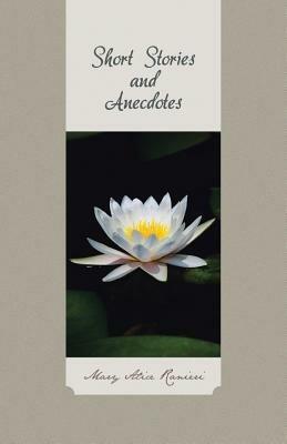 Short Stories and Anecdotes - Mary Alice Ranieri - cover