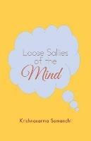 Loose Sallies of the Mind - Krishnasarma Somanchi - cover