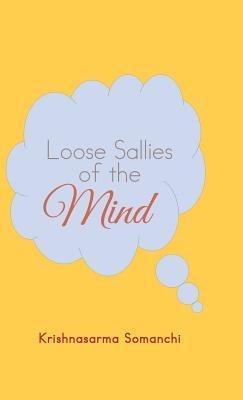 Loose Sallies of the Mind - Krishnasarma Somanchi - cover