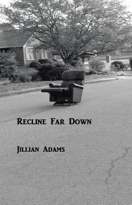 Recline Far Down - Jillian Adams - cover