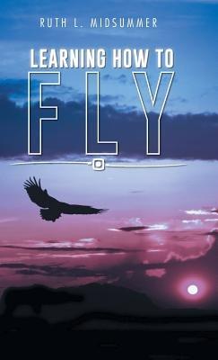 Learning How to Fly - Ruth L Midsummer - cover