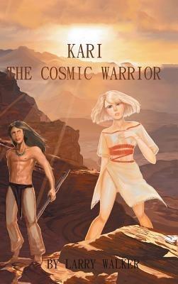 Kari: The Cosmic Warrior - Larry Walker - cover