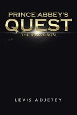 Prince Abbey's Quest: The King's Son