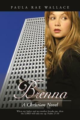 Brenna: A Christian Novel - Paula Rae Wallace - cover