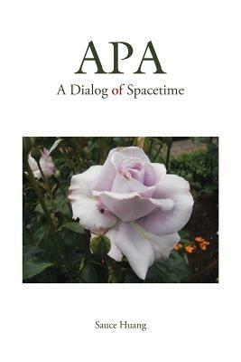 APA: A Dialog of Spacetime - Sauce Huang - cover