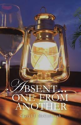 Absent . . . One from Another - Cheryl J McCullough - cover