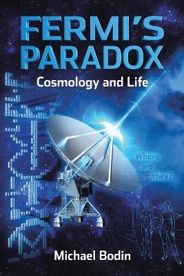 FERMI'S PARADOX Cosmology and Life - Michael Bodin - cover