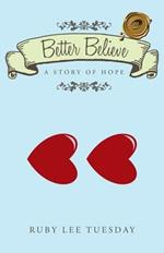 Better Believe: A Story of Hope