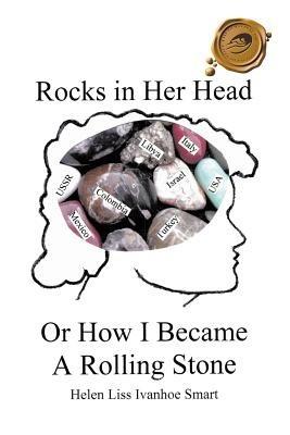 Rocks in Her Head or How I Became a Rolling Stone - Helen Liss Ivanhoe Smart - cover