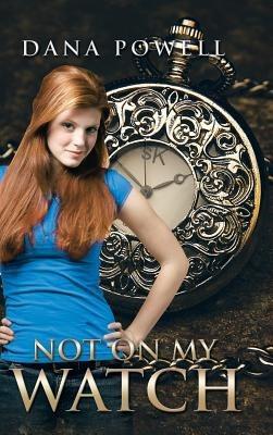 Not on My Watch - Dana Powell - cover