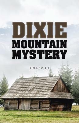 Dixie Mountain Mystery - Lola Smith - cover