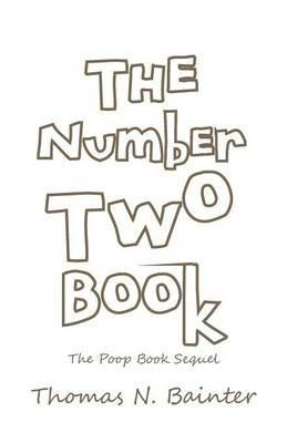 The Number Two Book: The Poop Book Sequel - Thomas N Bainter - cover