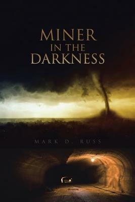 Miner in the Darkness - Mark D Russ - cover