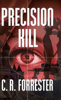 Precision Kill - C R Forrester - cover