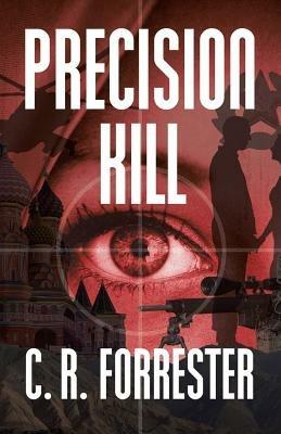 Precision Kill - C R Forrester - cover