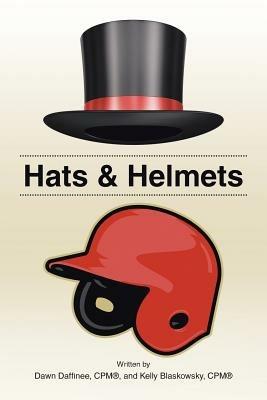 Hats & Helmets - Dawn Daffinee,Kelly Blaskowsky - cover