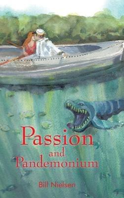 Passion and Pandemonium - Bill Nielsen - cover