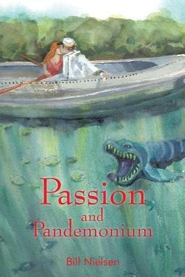 Passion and Pandemonium - Bill Nielsen - cover