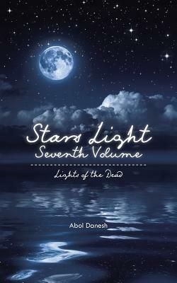 Stars Light: Seventh Volume: Lights of the Dead - Abol Danesh - cover