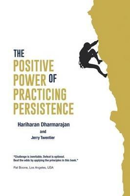 The Positive Power of Practicing Persistence - Hariharan Dharmarajan - cover
