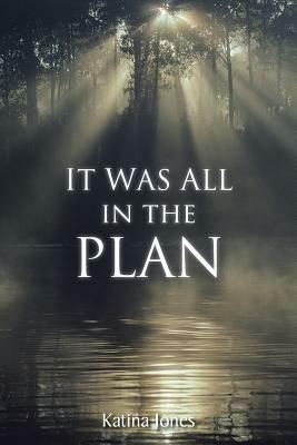 It Was All in the Plan - Katina Jones - cover