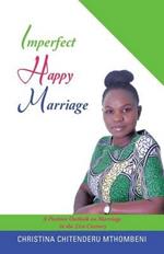 Imperfect Happy Marriage: A Positive Outlook on Marriage in the 21st Century