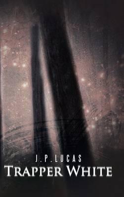 Trapper White - J P Lucas - cover