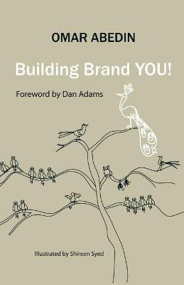 Building Brand You!: A Step-By-Step Guide to Building Your Personal Brand - Omar Abedin - cover