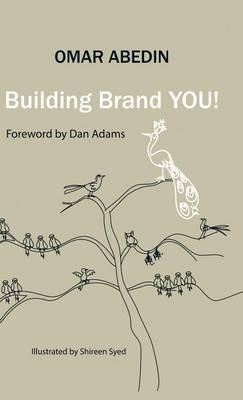 Building Brand You!: A Step-by-Step Guide to Building Your Personal Brand - Omar Abedin - cover
