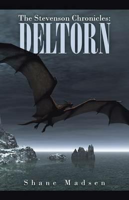 The Stevenson Chronicles: Deltorn - Shane Madsen - cover