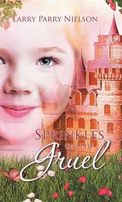 Sprinkles on the Gruel - Larry Parry Neilson - cover