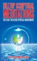 Hilltop Scriptural Meditations: For Year C Weekend Spiritual Nourishment - Benjamin A Vima - cover