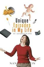 Unique Episodes in My Life: My Autobiography