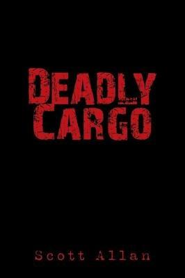 Deadly Cargo - Scott Allan - cover