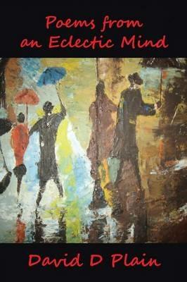 Poems from an Eclectic Mind - David D Plain - cover