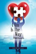 I Am Is the Way: 1966 Lectures