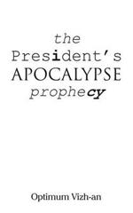 The President's Apocalypse Prophecy