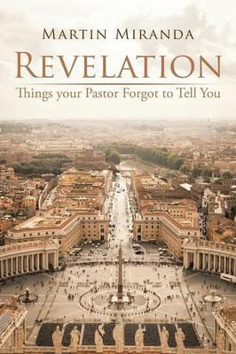 Revelation: Things Your Pastor Forgot to Tell You - Martin Miranda - cover